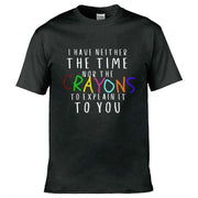 Teemarkable! Neither The Time Nor The Crayons T-Shirt Black / Small - 86-92cm | 34-36"(Chest)